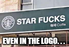 star fucks | EVEN IN THE LOGO. . . | image tagged in star fucks | made w/ Imgflip meme maker