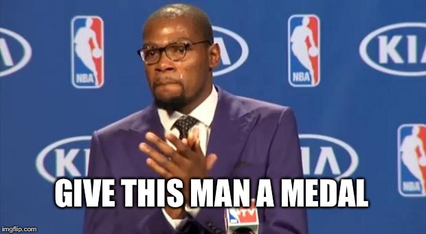 You The Real MVP Meme | GIVE THIS MAN A MEDAL | image tagged in memes,you the real mvp | made w/ Imgflip meme maker