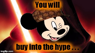 You will buy into the hype . . . | made w/ Imgflip meme maker