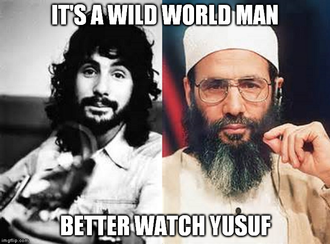 IT'S A WILD WORLD MAN BETTER WATCH YUSUF | made w/ Imgflip meme maker