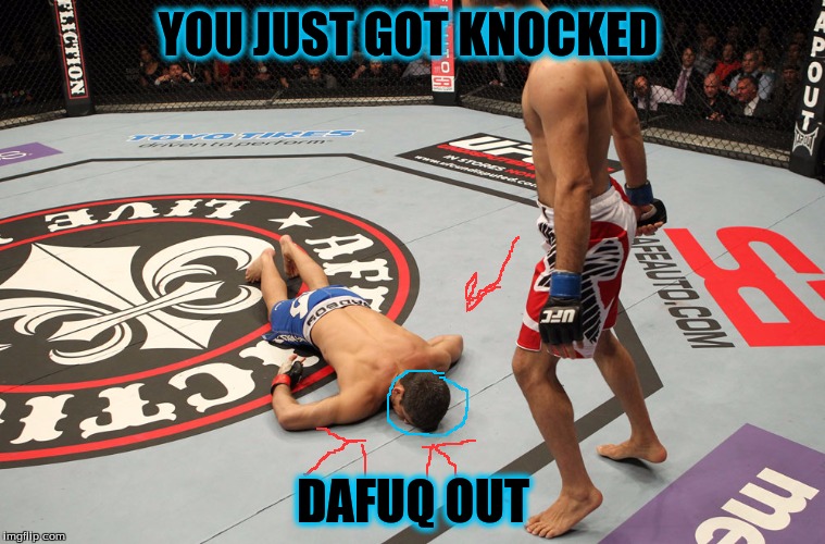 daamn | YOU JUST GOT KNOCKED DAFUQ OUT | image tagged in bad luck brian | made w/ Imgflip meme maker