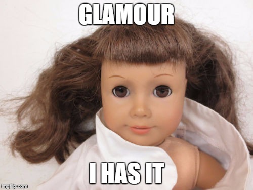 GLAMOUR I HAS IT | made w/ Imgflip meme maker