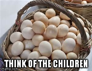 THINK OF THE CHILDREN | made w/ Imgflip meme maker