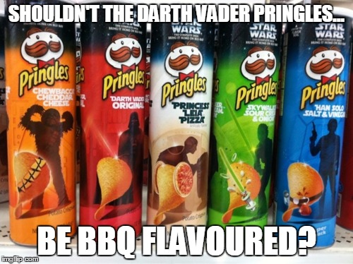Darth Vader, now in BBQ | SHOULDN'T THE DARTH VADER PRINGLES... BE BBQ FLAVOURED? | image tagged in star wars,darth vader,pringles | made w/ Imgflip meme maker