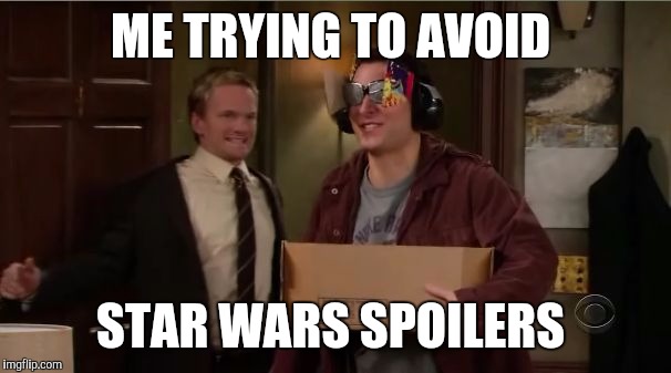 No spoilers | ME TRYING TO AVOID STAR WARS SPOILERS | image tagged in no spoilers | made w/ Imgflip meme maker