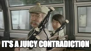 IT'S A JUICY CONTRADICTION | made w/ Imgflip meme maker