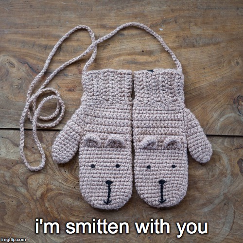 i gl❤️ve you, too | i'm smitten with you | image tagged in mittens,mittens on a string,love you,i love you | made w/ Imgflip meme maker
