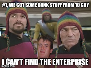 10 guy visits the Enterprise | #1, WE GOT SOME DANK STUFF FROM 10 GUY I CAN'T FIND THE ENTERPRISE | image tagged in picard riker hat,10 guy,memes,star trek | made w/ Imgflip meme maker