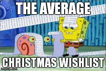 Accept for me
 | THE AVERAGE CHRISTMAS WISHLIST | image tagged in spongebob's list | made w/ Imgflip meme maker