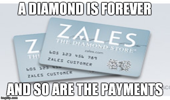 A DIAMOND IS FOREVER AND SO ARE THE PAYMENTS | made w/ Imgflip meme maker