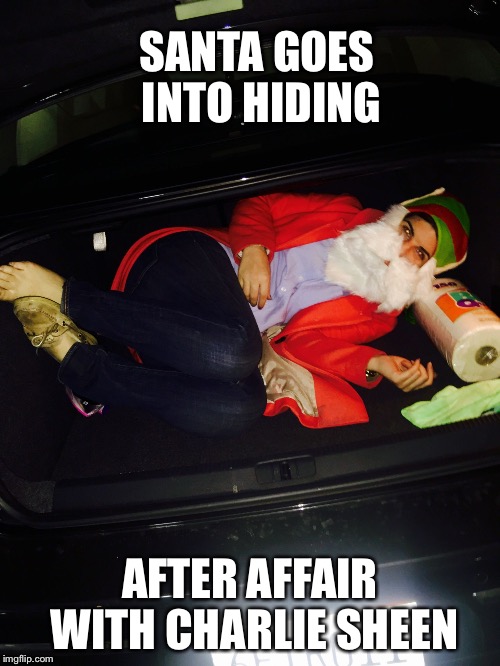 SANTA GOES INTO HIDING AFTER AFFAIR WITH CHARLIE SHEEN | image tagged in santa | made w/ Imgflip meme maker