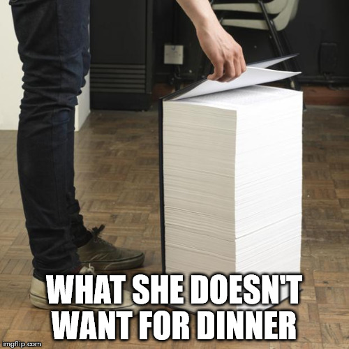 choosing dinner | WHAT SHE DOESN'T WANT FOR DINNER | image tagged in girlfriend,dinner,book | made w/ Imgflip meme maker