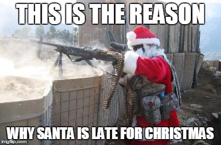 Hohoho | THIS IS THE REASON WHY SANTA IS LATE FOR CHRISTMAS | image tagged in memes,hohoho | made w/ Imgflip meme maker