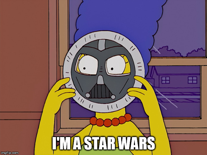 I'M A STAR WARS | image tagged in star wars,simpsons,the simpsons,darth vader | made w/ Imgflip meme maker
