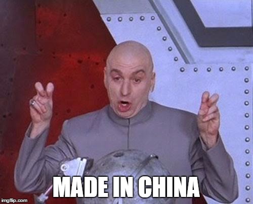 Dr Evil Laser Meme | MADE IN CHINA | image tagged in memes,dr evil laser | made w/ Imgflip meme maker