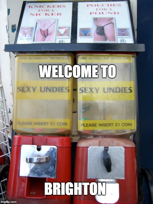 Welcome to Brighton | WELCOME TO BRIGHTON | image tagged in posing pouch,pouch,brighton,england,sexy,memes | made w/ Imgflip meme maker
