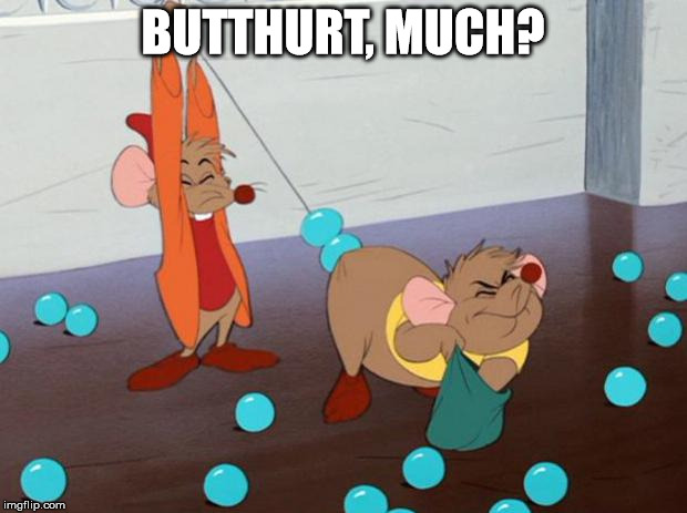Disney's Anal Beads | BUTTHURT, MUCH? | image tagged in disney's anal beads | made w/ Imgflip meme maker