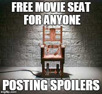 FREE MOVIE SEAT FOR ANYONE POSTING SPOILERS | made w/ Imgflip meme maker