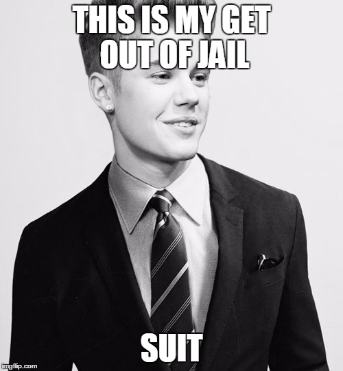 Justin Bieber Suit | THIS IS MY GET OUT OF JAIL SUIT | image tagged in memes,justin bieber suit | made w/ Imgflip meme maker