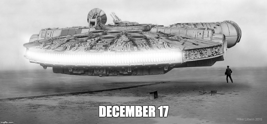Totally legit. | DECEMBER 17 | image tagged in first falcon,star wars,wright brothers,flight,millennium falcon | made w/ Imgflip meme maker