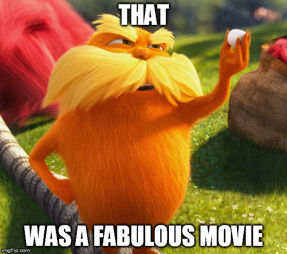 THAT WAS A FABULOUS MOVIE | made w/ Imgflip meme maker