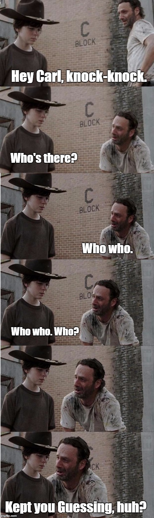 Rick and Carl Longer | Hey Carl, knock-knock. Who's there? Who who. Who who. Who? Kept you Guessing, huh? | image tagged in memes,rick and carl longer | made w/ Imgflip meme maker