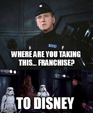 Star Wars Where are you taking this | WHERE ARE YOU TAKING THIS... FRANCHISE? TO DISNEY | image tagged in star wars where are you taking this | made w/ Imgflip meme maker