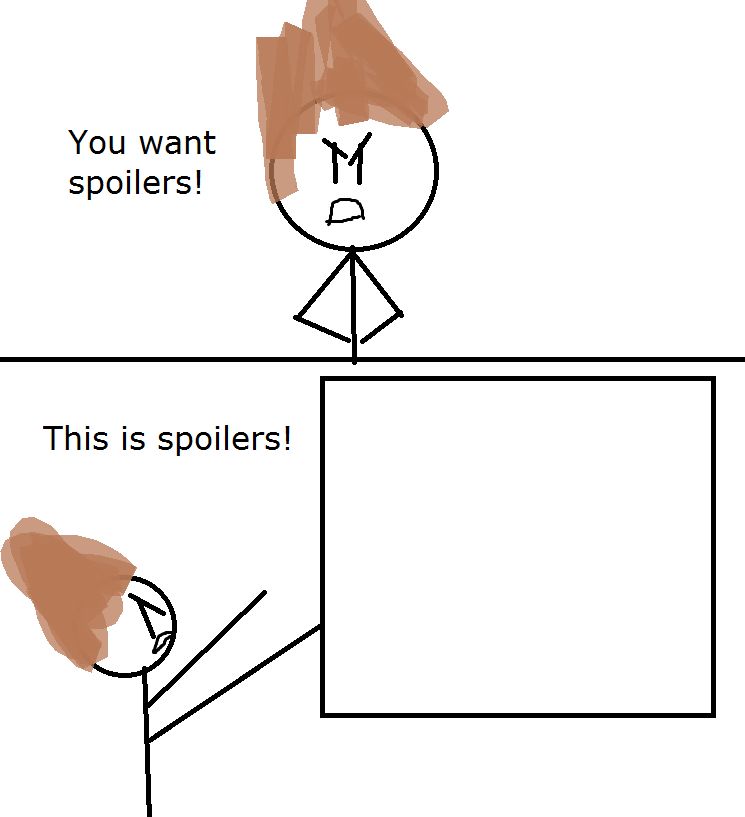 High Quality You want spoilers Blank Meme Template