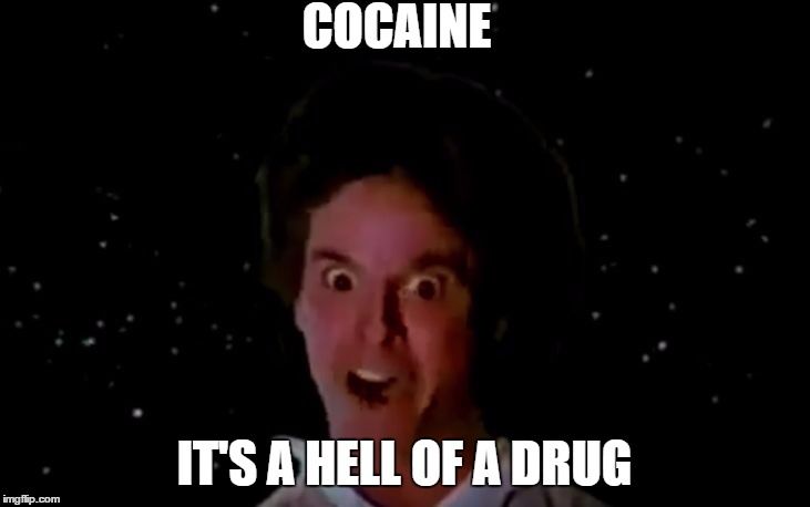 Drunken Peasants Podcast screen cap. Star wars ad. From DP #186 | COCAINE IT'S A HELL OF A DRUG | image tagged in star wars,cocaine | made w/ Imgflip meme maker