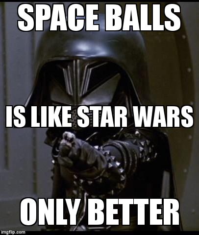 Search Your Feelings, You Know It To Be True. | SPACE BALLS ONLY BETTER IS LIKE STAR WARS | image tagged in dark helmet,space balls episode two please | made w/ Imgflip meme maker