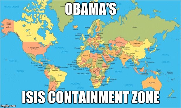 OBAMA'S ISIS CONTAINMENT ZONE | made w/ Imgflip meme maker