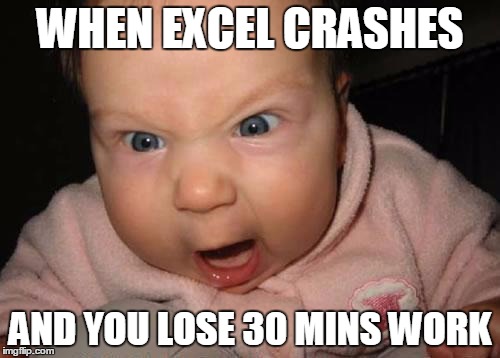 Excel Crash | WHEN EXCEL CRASHES AND YOU LOSE 30 MINS WORK | image tagged in memes,evil baby,microsoft,crash,the office,angry | made w/ Imgflip meme maker