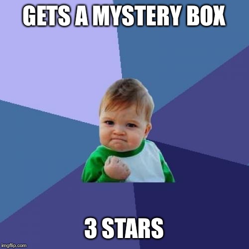 Success Kid Meme | GETS A MYSTERY BOX 3 STARS | image tagged in memes,success kid | made w/ Imgflip meme maker