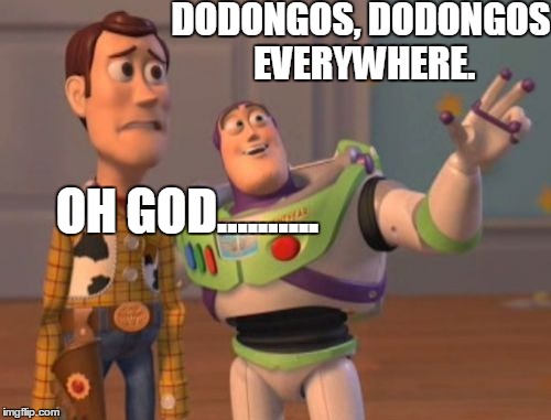 X, X Everywhere | DODONGOS, DODONGOS EVERYWHERE. OH GOD.......... | image tagged in memes,x x everywhere | made w/ Imgflip meme maker