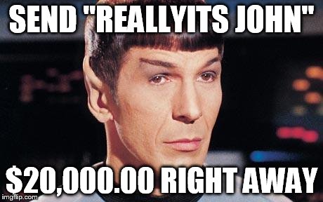 SEND "REALLYITS JOHN" $20,000.00 RIGHT AWAY | made w/ Imgflip meme maker