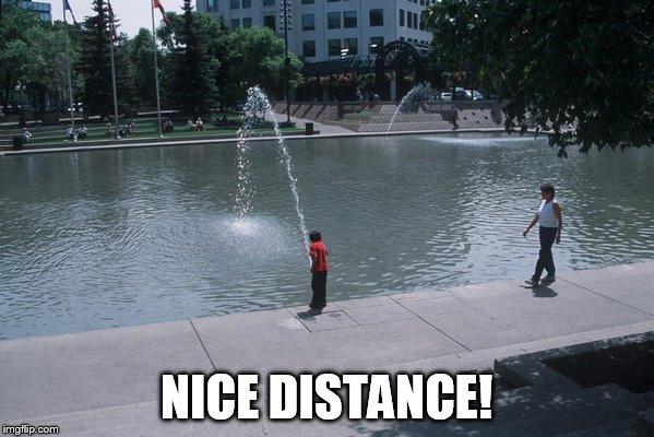 NICE DISTANCE! | made w/ Imgflip meme maker