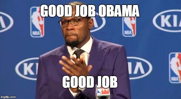 You The Real MVP | GOOD JOB OBAMA GOOD JOB | image tagged in memes,you the real mvp | made w/ Imgflip meme maker