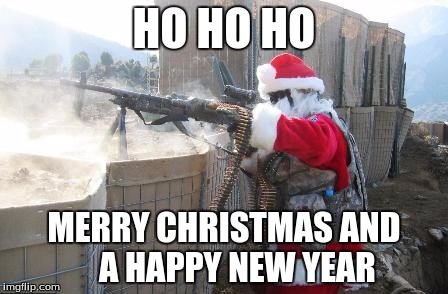 Hohoho | HO HO HO MERRY CHRISTMAS AND 


A HAPPY NEW YEAR | image tagged in memes,hohoho | made w/ Imgflip meme maker