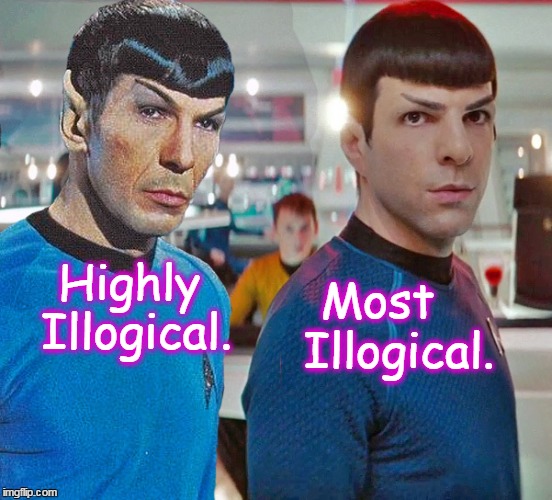 Dr. Spock's | Highly Illogical. Most   Illogical. | image tagged in spock illogical,meme,star trek,spock,old  new | made w/ Imgflip meme maker