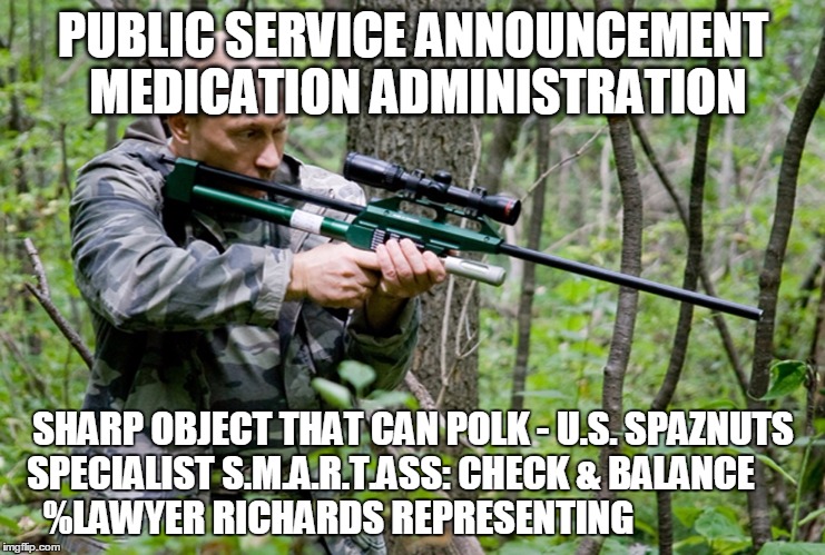 PUBLIC SERVICE ANNOUNCEMENT MEDICATION ADMINISTRATION SHARP OBJECT THAT CAN POLK - U.S. SPAZNUTS SPECIALIST S.M.A.R.T.ASS: CHECK & BALANCE   | image tagged in attn court appointed attorney / public defender | made w/ Imgflip meme maker