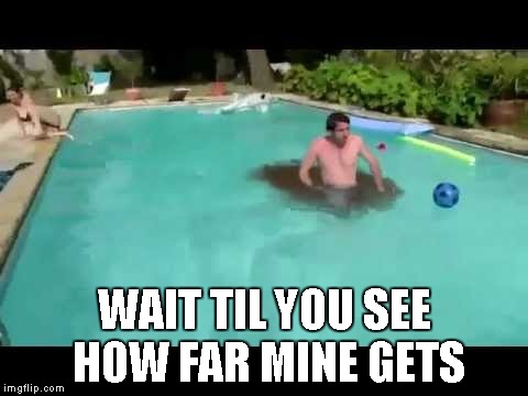 WAIT TIL YOU SEE HOW FAR MINE GETS | made w/ Imgflip meme maker