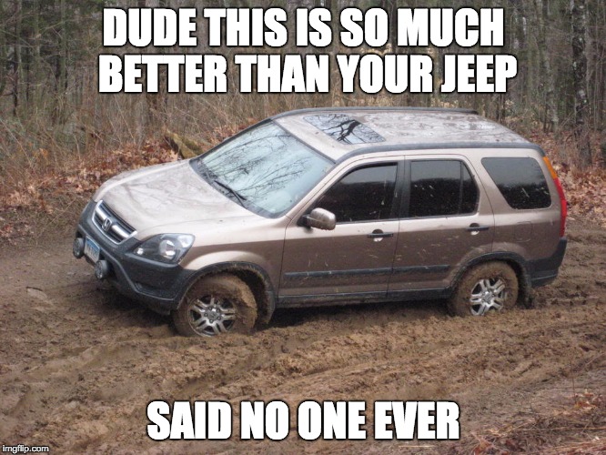 DUDE THIS IS SO MUCH BETTER THAN YOUR JEEP SAID NO ONE EVER | made w/ Imgflip meme maker