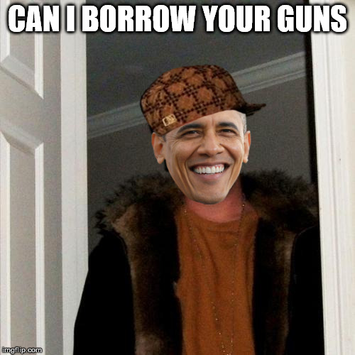 Scumbag Steve Meme | CAN I BORROW YOUR GUNS | image tagged in memes,scumbag steve,scumbag | made w/ Imgflip meme maker