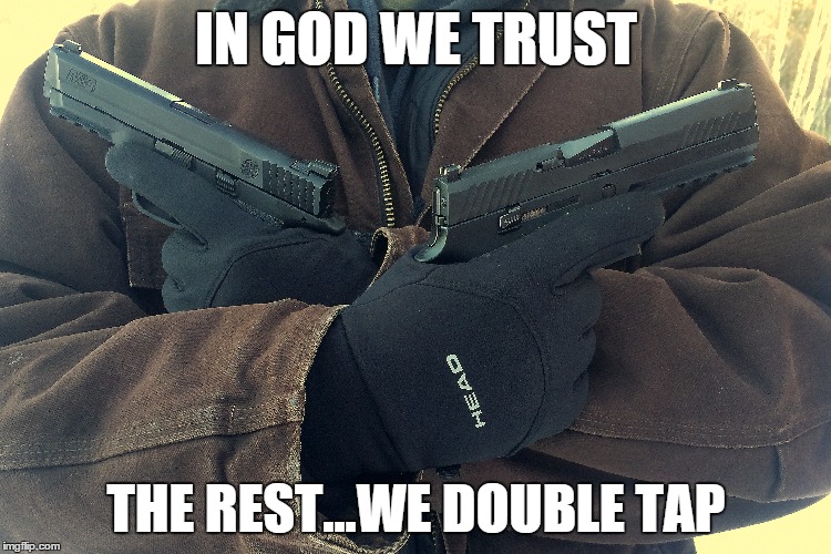 In God We Trust | IN GOD WE TRUST THE REST...WE DOUBLE TAP | image tagged in memes | made w/ Imgflip meme maker
