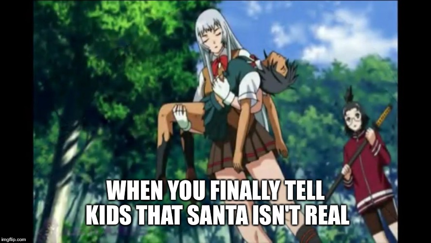 Whole life is a lie.... | WHEN YOU FINALLY TELL KIDS THAT SANTA ISN'T REAL | image tagged in anime | made w/ Imgflip meme maker