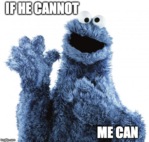 IF HE CANNOT ME CAN | made w/ Imgflip meme maker