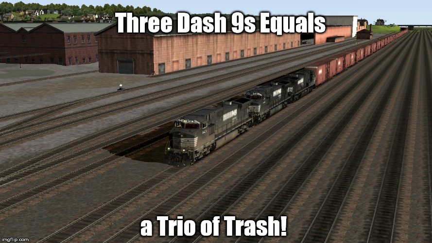 Three Dash 9s Equals a Trio of Trash! | image tagged in railworks ns dash 9s | made w/ Imgflip meme maker