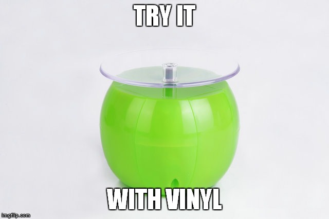 TRY IT WITH VINYL | made w/ Imgflip meme maker