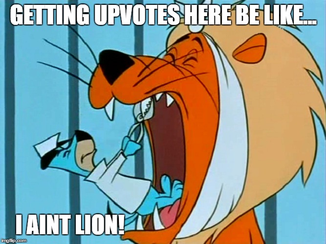 upvoting is really easy if you try. just move your pointer over the up arrow and hit the arrow pointing up! No! that's down! | GETTING UPVOTES HERE BE LIKE... I AINT LION! | image tagged in memes,funny memes,upvotes | made w/ Imgflip meme maker