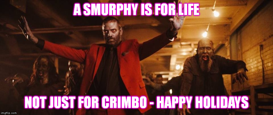 A SMURPHY IS FOR LIFE NOT JUST FOR CRIMBO - HAPPY HOLIDAYS | image tagged in christmas smurphy | made w/ Imgflip meme maker